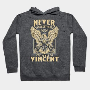 Never Underestimate The Power Of Vincent Hoodie